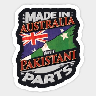 Made In Australia With Pakistani Parts - Gift for Pakistani From Pakistan Sticker